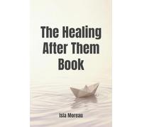 The Healing After Them Book: A Guided Breakup Journal with Prompts for Letting Go, Healing from Heartbreak, and Moving On
