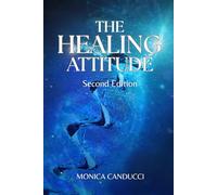 The Healing Attitude: Find the Meaning of Your Symptoms and Embrace the Healing Process
