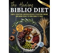 The Healing Biblio Diet: The Confirmed Ancient Blueprint for Weight Loss, Stress Relief, and Longevity