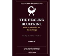 The Healing Blueprint: Mental Wellness for Black Kings