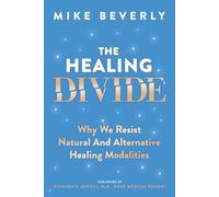 The Healing Divide: Why We Resist Natural and Alternative Healing Modalities