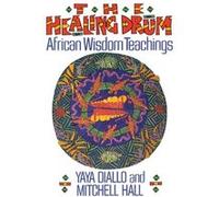 The Healing Drum: African Wisdom Teachings