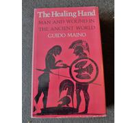 The Healing Hand - Man And Wound In The Ancient World