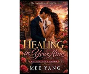 The Healing Hearts Series Vol 1 - Healing In Your Arms