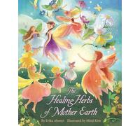 The Healing Herbs of Mother Earth