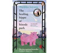 The Healing Hippo Of Hinode Park – De l'auteur best‑seller (plusieurs millions d'ex.)