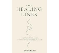 The Healing Lines: 111 Real Messages For Finding Yourself Again
