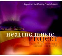 The Healing Music Project: A Collection of the World's Foremost Sound Healers