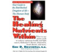 The Healing Nutrients within by Kenneth BlumEric R BravermanCarl C. Carl C. Pfeiffer Pfeiffer Carl C. Pfeiffer, Eric R. Braverman, Kenneth Blum, Richard Smayda (Auteur)