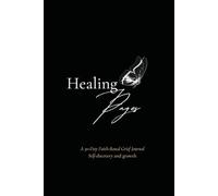 The Healing Pages: A 30-Day Faith-Based Grief Journal Self-discovery and growth