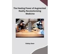 The Healing Power Of Augmented Reality Revolutionizing Medicine