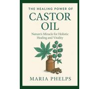The Healing Power of Castor Oil