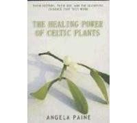 The Healing Power Of Celtic Plants