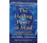 The Healing Power of Mind: Simple Meditation Exercises for Health, Well-Being, and Enlightenment