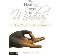 The Healing Power of Mudras by Rajendar Menen Menen, Rajendar (Auteur)