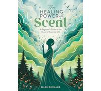 The Healing Power of Scent