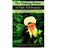 The Healing Power of Sufi Meditation Mirahmadi, Sayyid Nurjan ( Author ) Jun-01-2005 Paperback