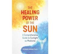 The Healing Power of the Sun by Richard Hobday Richard Hobday (Auteur)
