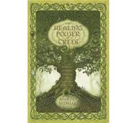 The Healing Power of Trees by Sharlyn Hidalgo Hidalgo, Sharlyn (Auteur)