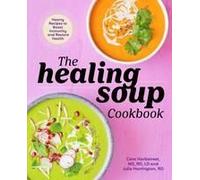 The Healing Soup Cookbook