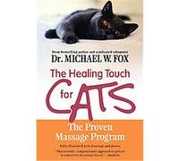 The Healing Touch for Cats Michael W. Fox (Auteur)