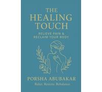 The Healing Touch: Relieve Pain & Reclaim Your Body
