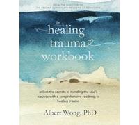 The Healing Trauma Workbook: A Roadmap to Help You Move Forward After Trauma
