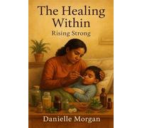 The Healing Within: Rising Strong