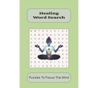 The Healing Word Search: Word Searches with Easy-to-Read Print About Healing, Energy, Calm and More I 6x9 inches, 110pages I 50+Puzzles...Gift for Vacations, Holidays and Free Time
