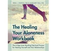 The Healing Your Aloneness Workbook by Paul & Dr Margaret & PH.D. Paul Dr Margaret PH.D. (Auteur)