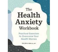 The Health Anxiety Workbook