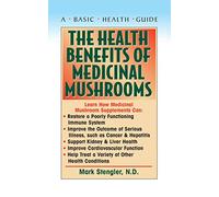 The Health Benefits Of Medicinal Mushrooms