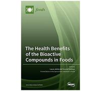 The Health Benefits Of The Bioactive Compounds In Foods