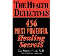 The Health Detectives 456 Most Powerful Healing Secrets by Nan Kathryn Nan Kathryn Fuchs Fuchs Nan K. Fuchs (Auteur)