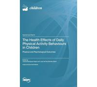 The Health Effects of Daily Physical Activity Behaviours in Children: Physical and Psychological Outcomes