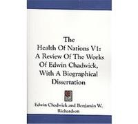 The Health of Nations Edwin Chadwick (Auteur)