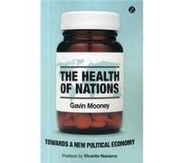 The Health Of Nations: Towards A New Political Economy (Paperback) Gavin Mooney, (Auteur)