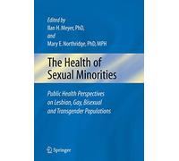 The Health of Sexual Minorities: Public Health Perspectives on Lesbian, Gay, Bisexual, and Transgender Population