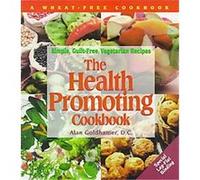 The Health Promoting Cookbook: Simple, Guilt-Free, Vegetarian Recipes