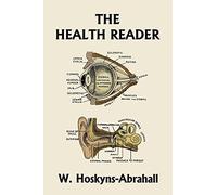 The Health Reader (Black And White Edition) (Yesterday's Classics)