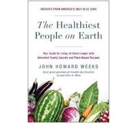 The Healthiest People on Earth: Your Guide to Living 10 Years Longer with Adventist Family Secrets and Plant-Based Recipes - [Version Originale] Inconnu (Auteur)