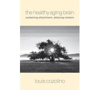 The Healthy Aging Brain: Sustaining Attachment, Attaining Wisdom