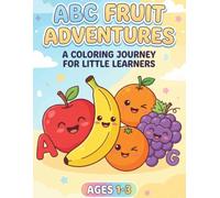 The Healthy Alphabet: A Fruit and Veggie ABC Coloring Book for Toddlers: Teaching the English alphabet with fruit names and developing coloring skills from one to three years old