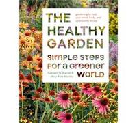 The Healthy Garden Book by Kathleen Norris BrenzelMaryKate Mackey Kathleen Norris BrenzelMaryKate Mackey (Auteur)