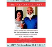 The Healthy Kitchen Andrew X. Weil, Rosie Daley (Auteur)