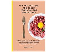 The Healthy Lean And Green Cookbook For Meat Dishes