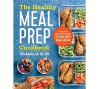 The Healthy Meal Prep Cookbook by Toby Amidor Toby Amidor (Auteur)