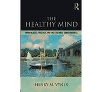 The Healthy Mind: Mindfulness, True Self, and the Stream of Consciousness - [Version Originale] Inconnu (Auteur)