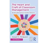 The Heart and Craft of Classroom Management: Building Belonging to Transform Behavior