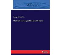 The Heart And Songs Of The Spanish Sierras